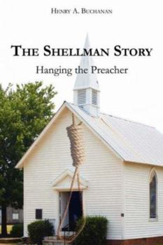 Paperback The Shellman Story: Hanging the Preacher Book