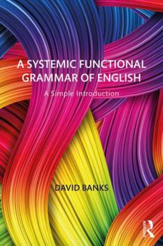 Paperback A Systemic Functional Grammar of English: A Simple Introduction Book