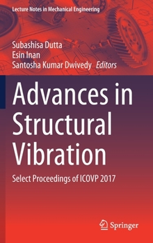 Hardcover Advances in Structural Vibration: Select Proceedings of Icovp 2017 Book