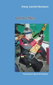 Paperback Volltreffer: Faszination Sport Schiessen [German] Book