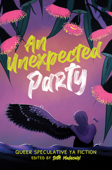 Paperback An Unexpected Party: Queer Speculative YA Fiction Book