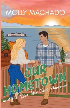 Paperback Our Hometown: and The Lies We Told Ourselves Book