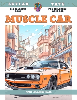 Paperback Big Coloring Book for childrens Ages 6-12 - Muscle Car - Many colouring pages Book