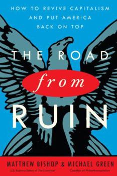 Hardcover The Road from Ruin: How to Revive Capitalism and Put America Back on Top Book