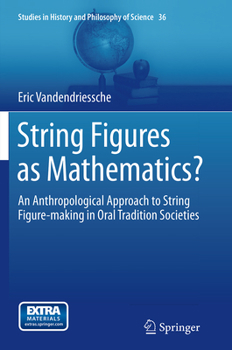 Paperback String Figures as Mathematics?: An Anthropological Approach to String Figure-Making in Oral Tradition Societies Book