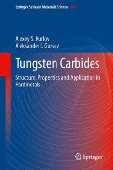 Hardcover Tungsten Carbides: Structure, Properties and Application in Hardmetals Book