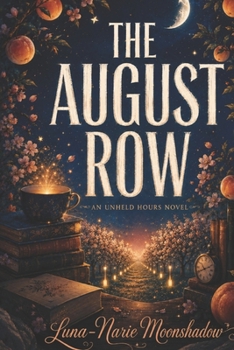 Paperback The August Row: An Unheld Hours Novel (Book 1) Book