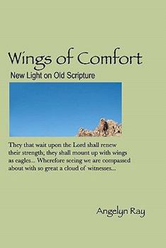 Paperback Wings Of Comfort: New Light On Old Scripture Book