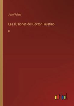 Paperback Las Ilusiones del Doctor Faustino: II [Portuguese] Book