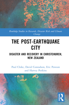 Hardcover The Post-Earthquake City: Disaster and Recovery in Christchurch, New Zealand Book