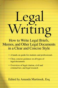 Legal Writing: How to Write Legal Briefs, Memos, and Other Legal Documents in a Clear and Concise Style