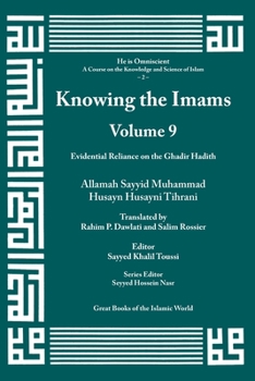 Paperback Knowing the Imams Volume 9: Evidential Reliance on the Ghadir Hadith Book