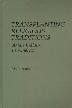 Hardcover Transplanting Religious Traditions: Asian Indians in America Book