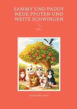 Sammy und Paddy Neue Pfoten und weite Schwingen: Teil 4 (German Edition)