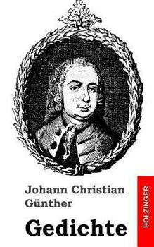 Gedichte Von Johann Christian G�nther