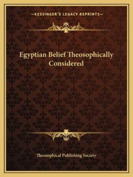 Paperback Egyptian Belief Theosophically Considered Book