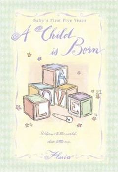 Hardcover A Child is Born: Baby's First Five Years [With Keepsake Envelope] Book