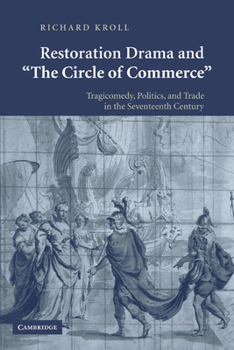 Paperback Restoration Drama and 'The Circle of Commerce': Tragicomedy, Politics, and Trade in the Seventeenth Century Book
