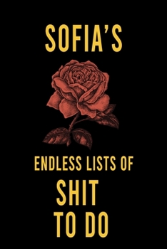 Sofia's Endless Lists of Shit to do  : Lined Writing Notebook Journal with Personalized Name Quote, 120 Pages,(6x9), Simple Freen Flower With Black Text ... Women, School Teacher, mom, wife, aunt.