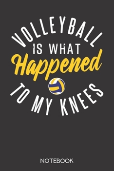 Paperback Volleyball is what happened to my knees.: Notebook with 120 blank pages in 6x9 inch format Book