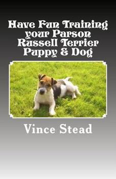 Paperback Have Fun Training your Parson Russell Terrier Puppy & Dog Book