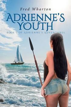 Paperback Adrienne's Youth: Book 1 of Adrienne's Adventures Book