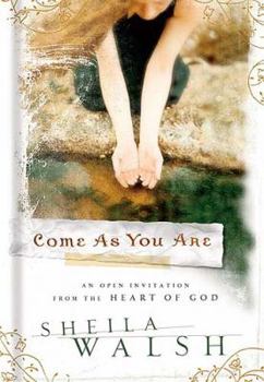 Hardcover Come as You Are: An Open Invitation from the Heart of God Book