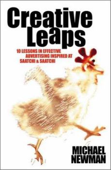 Hardcover Creative Leaps: 10 Lessons in Effective Advertising Inspired at Saatchi & Saatchi [With CDROM] Book