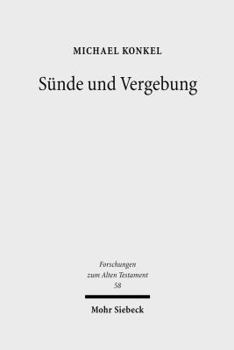 Hardcover Sunde Und Vergebung: Eine Rekonstruktion Der Redaktionsgeschichte Der Hinteren Sinaiperikope (Exodus 32-34) VOR Dem Hintergrund Aktueller P [German] Book