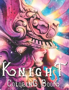 KNIGHT: Coloring Book Fantasy for Adults Big Pictures Very Detailed 8.5 x 11 inches (Coloring Book Fantasy Pink Cover By ChuttapoN)