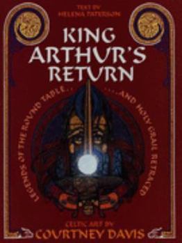 Hardcover King Arthur's Return: Legends of the Round Table and Holy Grail Retraced: Celtic Art Book