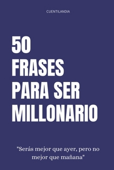 Paperback 50 Frases para Ser Millonario [Spanish] Book