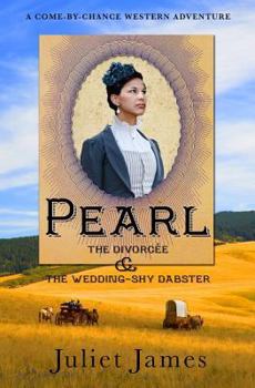 Pearl – The Divorcee and the Wedding-Shy Dabster: Montana Western Romance - Book #11 of the Come By Chance Mail Order Brides