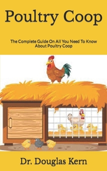 Paperback Poultry Coop: The Complete Guide On All You Need To Know About Poultry Coop Book