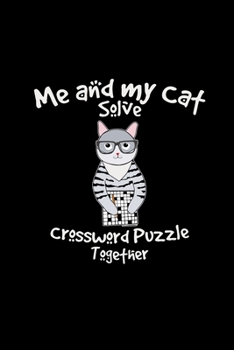 Me and my cat solve crossword puzzle together: 6x9 Crossword | lined | ruled paper | notebook | notes