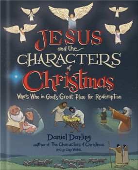 Hardcover Jesus and the Characters of Christmas: Who's Who in God's Great Plan for Redemption Book