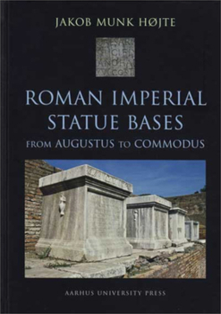 Hardcover Roman Imperial Statue Bases: From Augustus to Commodus Book
