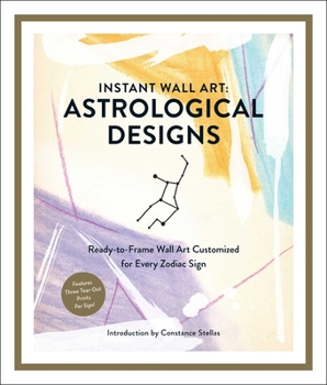 Paperback Instant Wall Art: Astrological Designs: Ready-To-Frame Wall Art Customized for Every Zodiac Sign Book