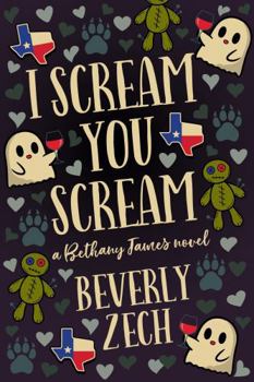 I Scream You Scream (A Bethany James Novel)