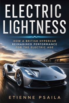 Paperback Electric Lightness: How a British Hypercar Reimagined Performance for the Electric Age Book