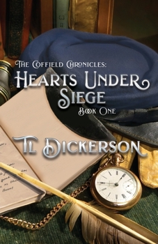 Paperback The Coffield Chronicles - Hearts Under Siege: Book One Book