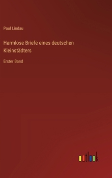 Harmlose Briefe eines deutschen Kleinstädters: Erster Band
