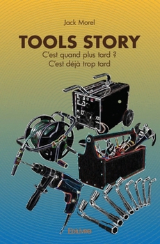 Paperback Tools story: C'est quand plus tard ? C'est déjà trop tard [French] Book
