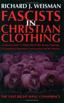 Paperback Fascists in Christian Clothing: The Vast Right Wing Conspiracy Book