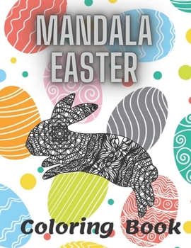 Paperback Mandala Easter Coloring Book: Relaxation Stress Relief Eggs Rabbit Art For Adults Kids Book