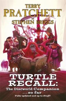 Turtle Recall: The Discworld Companion...So Far - Book  of the Discworld Companion Books