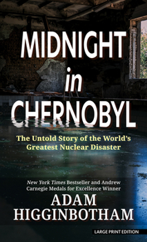 Library Binding Midnight in Chernobyl: The Untold Story of the World's Greatest Nuclear Disaster [Large Print] Book