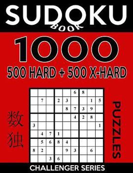 Paperback Sudoku Book 1,000 Puzzles, 500 Hard and 500 Extra Hard: Sudoku Puzzle Book With Two Levels of Difficulty To Improve Your Game Book