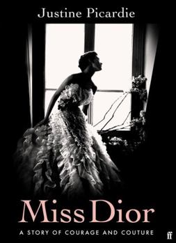 Hardcover Miss Dior: A Story of Courage and Couture (from the acclaimed author of Coco Chanel) Book