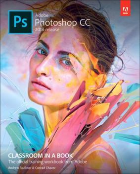 Paperback Adobe Photoshop CC Classroom in a Book (2018 Release) Book